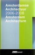 AMSTERDAM ARCHITECTURE. 2006 - 2008. AMSTERDAMSE ARCHITECTUUR. 