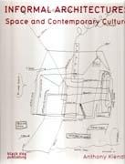 INFORMAL ARCHITECTURES. SPACE AND CONTEMPORARY CULTURE
