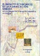 IMPACTO ECONOMICO DE LA PLANIFICACION URBANA, EL. EL PLAN GENERAL DE ORDENACION URBANISTICA DE SEVILLA