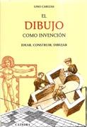 DIBUJO COMO INVENCION, EL. IDEAR,CONSTRUIR,  DIBUJAR "EN TORNO AL PENSAMIENTO GRÁFICO DE LOS TRACISTAS ESPAÑOLES DEL SIGLO XVI"