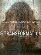 MEMORY & TRANSFORMATION. INTERNATIONAL TRIENNIAL APELDOORN "100 DAYS OF CULTURE, GARDENS AND LANDSCAPE"