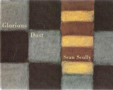 SCULLY: SEAN SCULLY GLORIOUS DUST
