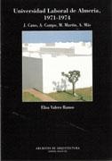 UNIVERSIDAD LABORAL DE ALMERIA, 1971-1974. J. CANO, A. CAMPO, M. MARTIN, A. MAS  Nº  15