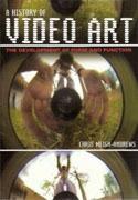 HISTORY OF VIDEO ART: THE DEVELOPMENT OF FORM AND FUNCTION