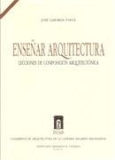 ENSEÑAR ARQUITECTURA. LECCIONES DE COMPOSICION ARQUITECTONICA