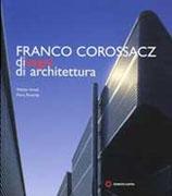 COROSSACZ: FRANCO COROSSACZ. DISEGNI DI ARCHITETTURA. 