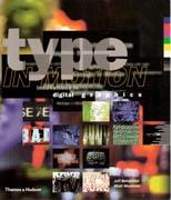 TYPE IN MOTION. INNOVATION IN DIGITAL GRAPHICS**