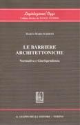 BARRIERE ARCHITETTONICHE, LE. NORMATIVA E GIURISPRUDENZA