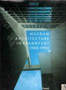 MUSEUM ARCHITECTURE IN FRANKFURT 1980-1990