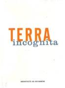 TERRA INCOGNITA. ARCHITECTS AS DESIGNERS