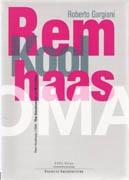 KOOLHAAS: REM KOOLHAAS/OMA. THE CONSTRUCTION OF MERVEILLES. 