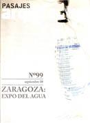 PASAJES Nº 99. ZARAGOZA:  EXPO DEL AGUA  (HADID,  SCHUMACHER, NIETO Y SOBEJANO, MANGADO, A. 