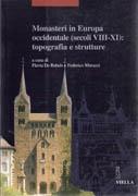 MONASTERI IN EUROPA OCCIDENTALE (SECOLI VIII-XII): TOPOGRAFIA E STRUTTURE. 