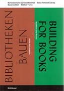 BIBLIOTHEKEN  BAUEN /  BUILDING FOR BOOKS. TRADITIONS UND VISIONS / TRADITIONS AND VISIONS *