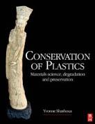 CONSERVATION OF PLASTICS. MATERIAL SCIENCE, DEGRADATION AND PRESERVATION. 