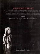 ALEJANDRO FERRANT  Y LA CONSERVACION MONUMENTAL EN ESPAÑA (1929-1939). 2 VOL. CASTILLA Y LEON "Y LA PRIMERA ZONA MONUMENTAL"