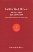 FILOSOFIA DEL LIMITE, LA. DEBATE CON EUGENIO TRIAS.