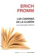 CADENAS DE LA ILUSION, LAS. UNA AUTOBIOGRAFIA INTELECTUAL