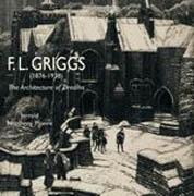 GRIGGS: F.L. GRIGGS (1876-1938) THE ARCHITECTURE OF DREAMS