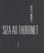 SIZA: SIZA AU THORONET, LE PARCOURS ET L'OEUVRE