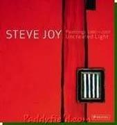 JOY: STEVE JOY PAINTINGS, 1980-2007. UNCREATED LIGHT. 
