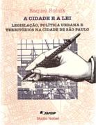 A CIDADE E A LEA LEGISLACAO, POLITICA URBANA E TERRITORIOS NA CIDADE DE SAO PAULO