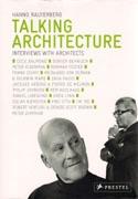 TALKING ARCHITECTURE. INTERVIEWS WITH ARCHITECTS