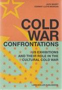 COLD WAR. CONFRONTATIONS. US EXHIBITIONS AND THEIR ROLE IN THE CULTURAL WAR