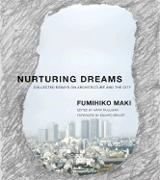 NURTURING DREAMS. COLLECTED ESSAYS ON ARCHITECTURE AND THE CITY