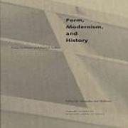 FORM, MODERNISM AND HISTORY