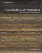 KAUFMANN: HERMANN KAUFMANN. WOOD WORKS. ARCHITECTURE DURABLE