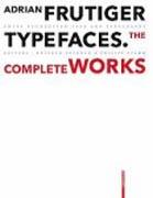 TYPEFACES. THE COMPLETE WORKS. SWISS FOUNDATION TYPE AND TYPOGRAPHY. 