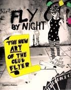 FLY BY NIGHT. THE NEW ART OF THE CLUB FLYER. 