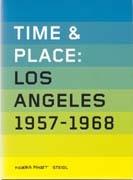 TIME & PLACE: LOS ANGELES 1957-1968. 
