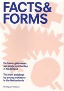 FACTS & FORMS. THE BEST BUILDINGS BY YOUNG ARCHITECTS IN THE NETHERLANDS.