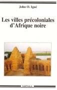 VILLES PRECOLONIALES D' AFRIQUE NOIRE, LES *.