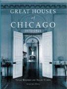 GREAT HOUSES OF CHICAGO 1871-1921. 