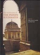 ARCHITECTURE OF THE INDIAN SULTANATES, THE