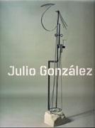 GONZALEZ: JULIO GONZALEZ. RETROSPECTIVA. 