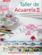 TALLER DE ACUARELA II. APRENDIZAJE PASO A PASO