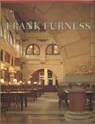 FURNESS: FRANK FURNESS. THE COMPLETE WORKS **