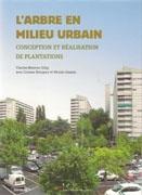 L' ABRE EN MILIEU URBAIN. CONCEPTION ET REALISATION DE PLANTATIONS