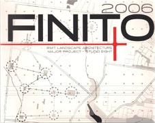 FINITO 2006. RMIT LANDSCAPE ARCHITECTURE. MAJOR PROJECT+STUDIO EIGHT. 