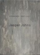 JOHNS: JASPER JOHNS. DRAWINGS 1997-2007