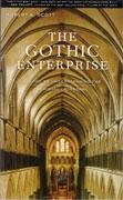 GOTHIC ENTERPRISE, THE. A GUIDE TO UNDERSTANDING THE MEDIEVAL CATHEDRAL. 