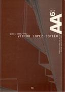 LOPEZ COTELO: ARQUITECTURAS DE AUTOR Nº 6. VICTOR LOPEZ COTELO