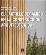 LADRILLO CERAMICO EN LA CONSTRUCCION ARQUITECTONICA, EL. 