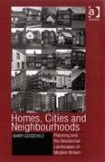 HOMES, CITIES AND NEIGHBOURHOODS. PLANNING AND THE RESIDENTIAL LANDSCAPES OF MODERN BRITAIN. 