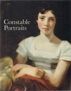 CONSTABLE PORTRAITS. THE PAINTER & HIS CIRCLE
