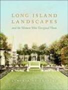 LONG ISLAND LANDSCAPES AND THE WOMEN WHO D ESIGNED THEM. 